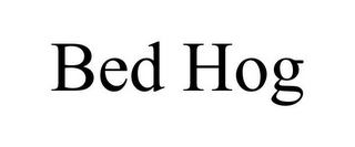 BED HOG