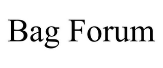 BAG FORUM