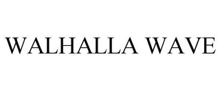 WALHALLA WAVE