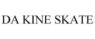 DA KINE SKATE