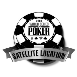 2008 WORLD SERIES OF POKER SATELLITE LOCATION