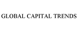 GLOBAL CAPITAL TRENDS