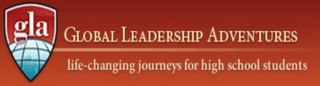 GLA GLOBAL LEADERSHIP ADVENTURES LIFE-CHANGING JOURNEYS FOR HIGH SCHOOL STUDENTS