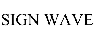 SIGN WAVE