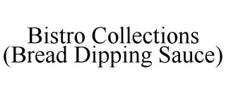 BISTRO COLLECTIONS (BREAD DIPPING SAUCE)