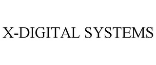 X-DIGITAL SYSTEMS