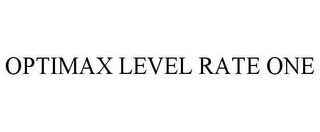 OPTIMAX LEVEL RATE ONE