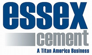 ESSEX CEMENT A TITAN AMERICA BUSINESS