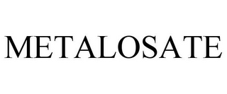 METALOSATE
