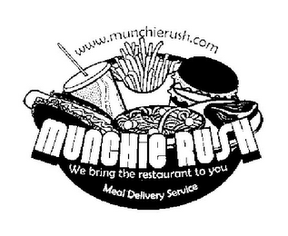 WWW.MUNCHIERUSH.COM MUNCHIE RUSH WE BRING THE RESTAURANT TO YOU MEAL DELIVERY SERVICE