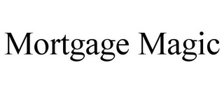 MORTGAGE MAGIC
