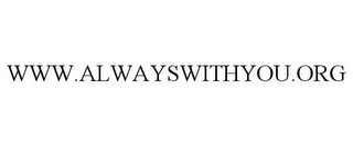 WWW.ALWAYSWITHYOU.ORG