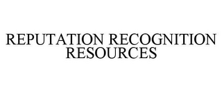 REPUTATION RECOGNITION RESOURCES