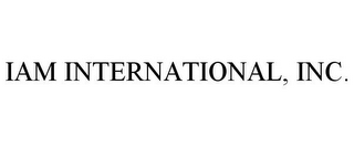 IAM INTERNATIONAL, INC.