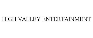 HIGH VALLEY ENTERTAINMENT