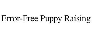 ERROR-FREE PUPPY RAISING