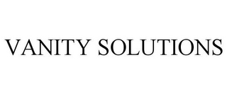 VANITY SOLUTIONS