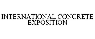 INTERNATIONAL CONCRETE EXPOSITION