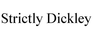 STRICTLY DICKLEY