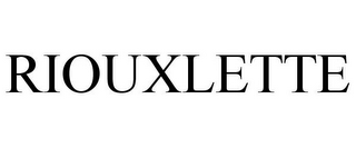 RIOUXLETTE