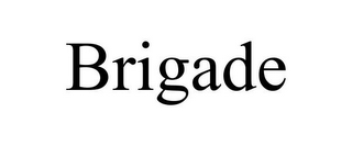 BRIGADE