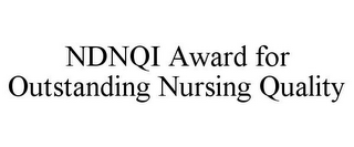 NDNQI AWARD FOR OUTSTANDING NURSING QUALITY