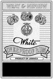 WRAY & NEPHEW WHITE OVERPROOF RUM PRODUCT OF JAMAICA LONDON, 1862 JAMAICA, 1891 PARIS, 1878 TRADE MARK BLENDED & BOTTLED BY J. WRAY & NEPHEW LTD DISTILLERS & BLENDERS (SINCE 1825) KINGSTON, JAMAICA