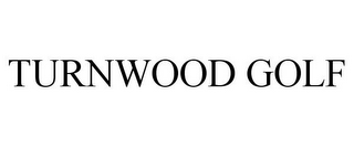 TURNWOOD GOLF