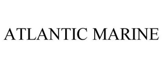 ATLANTIC MARINE