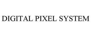 DIGITAL PIXEL SYSTEM