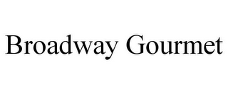 BROADWAY GOURMET