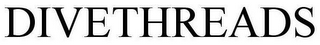 DIVETHREADS