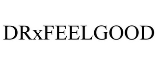 DRXFEELGOOD