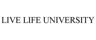 LIVE LIFE UNIVERSITY