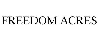 FREEDOM ACRES