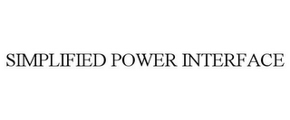 SIMPLIFIED POWER INTERFACE