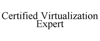 CERTIFIED VIRTUALIZATION EXPERT