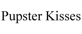 PUPSTER KISSES