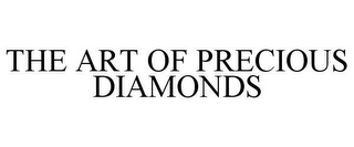 THE ART OF PRECIOUS DIAMONDS