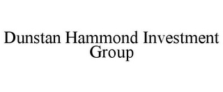 DUNSTAN HAMMOND INVESTMENT GROUP