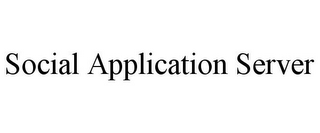 SOCIAL APPLICATION SERVER