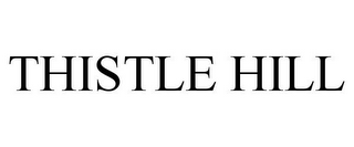 THISTLE HILL