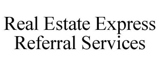 REAL ESTATE EXPRESS REFERRAL SERVICES