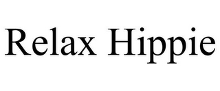 RELAX HIPPIE