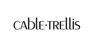 CABLE·TRELLIS