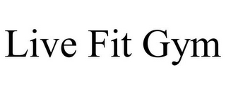 LIVE FIT GYM