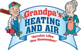 GRANDPAS HEATING AND AIR "SERVICE LIKE YOU REMEMBER"