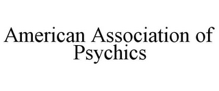 AMERICAN ASSOCIATION OF PSYCHICS