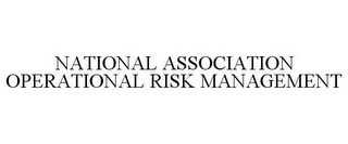 NATIONAL ASSOCIATION OPERATIONAL RISK MANAGEMENT