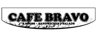 CAFE BRAVO KABOBS · SANDWICHES · SALADS